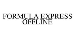 FORMULA EXPRESS OFFLINE trademark