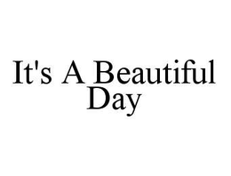 IT'S A BEAUTIFUL DAY trademark