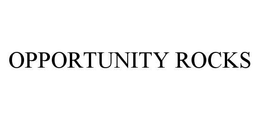 OPPORTUNITY ROCKS trademark