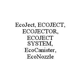 ECOJECT, ECOJECT, ECOJECTOR, ECOJECT SYSTEM, ECOCANISTER, ECONOZZLE trademark