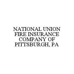NATIONAL UNION FIRE INSURANCE COMPANY OF PITTSBURGH, PA trademark