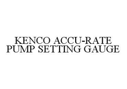 KENCO ACCU-RATE PUMP SETTING GAUGE trademark