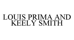 LOUIS PRIMA AND KEELY SMITH trademark