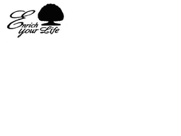 ENRICH YOUR LIFE trademark