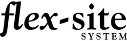 FLEX-SITE SYSTEM trademark