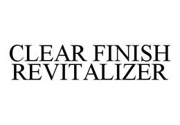 CLEAR FINISH REVITALIZER trademark