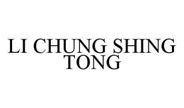 LI CHUNG SHING TONG trademark