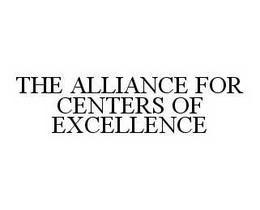 THE ALLIANCE FOR CENTERS OF EXCELLENCE trademark
