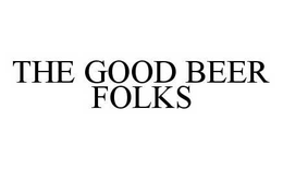 THE GOOD BEER FOLKS trademark