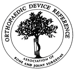 ORTHOPAEDIC DEVICE REFERENCE ASSOCIATION OF BONE AND JOINT SURGEONS trademark