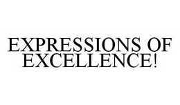 EXPRESSIONS OF EXCELLENCE! trademark