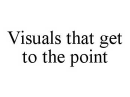 VISUALS THAT GET TO THE POINT trademark