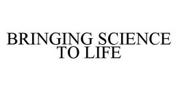 BRINGING SCIENCE TO LIFE trademark