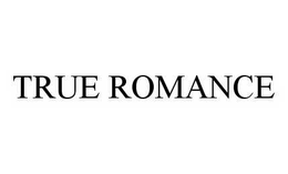 TRUE ROMANCE trademark