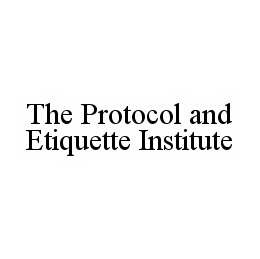 THE PROTOCOL AND ETIQUETTE INSTITUTE trademark