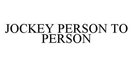 JOCKEY PERSON TO PERSON trademark
