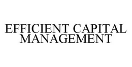 EFFICIENT CAPITAL MANAGEMENT trademark