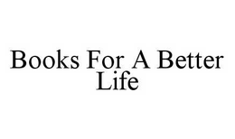 BOOKS FOR A BETTER LIFE trademark