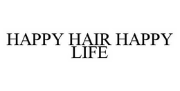 HAPPY HAIR HAPPY LIFE trademark