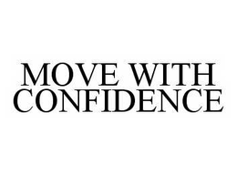 MOVE WITH CONFIDENCE trademark