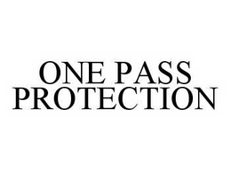 ONE PASS PROTECTION trademark