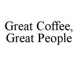 GREAT COFFEE, GREAT PEOPLE trademark