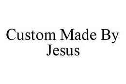 CUSTOM MADE BY JESUS trademark