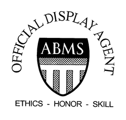ABMS OFFICIAL DISPLAY AGENT ETHICS - HONOR - SKILL trademark