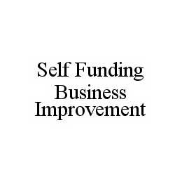 SELF FUNDING BUSINESS IMPROVEMENT trademark