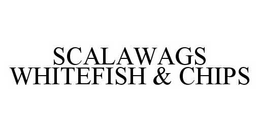 SCALAWAGS WHITEFISH & CHIPS trademark
