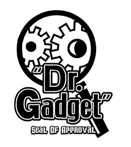 DR. GADGET" SEAL OF APPROVAL trademark