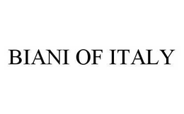 BIANI OF ITALY trademark
