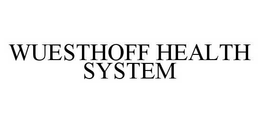 WUESTHOFF HEALTH SYSTEM trademark