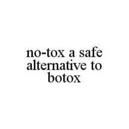 NO-TOX A SAFE ALTERNATIVE TO BOTOX trademark