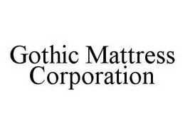 GOTHIC MATTRESS CORPORATION trademark