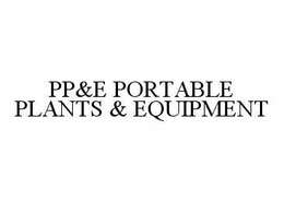 PP&E PORTABLE PLANTS & EQUIPMENT trademark
