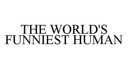 THE WORLD'S FUNNIEST HUMAN trademark
