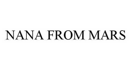 NANA FROM MARS trademark