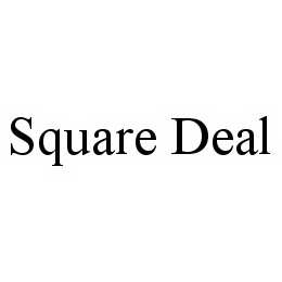 SQUARE DEAL trademark