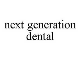NEXT GENERATION DENTAL trademark