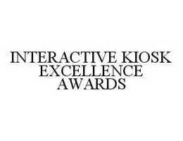 INTERACTIVE KIOSK EXCELLENCE AWARDS trademark