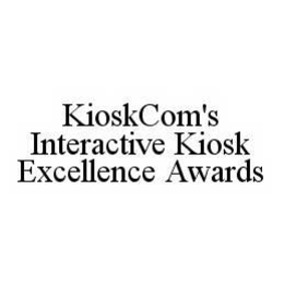 KIOSKCOM'S INTERACTIVE KIOSK EXCELLENCE AWARDS trademark