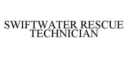 SWIFTWATER RESCUE TECHNICIAN trademark
