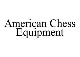 AMERICAN CHESS EQUIPMENT trademark