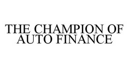 THE CHAMPION OF AUTO FINANCE trademark