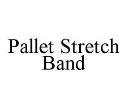 PALLET STRETCH BAND trademark