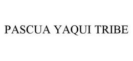 PASCUA YAQUI TRIBE trademark