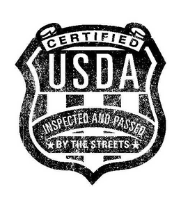 CERTIFIED USDA III INSPECTED AND PASSED BY THE STREETS trademark