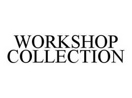 WORKSHOP COLLECTION trademark