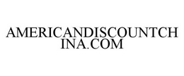AMERICANDISCOUNTCHINA.COM trademark